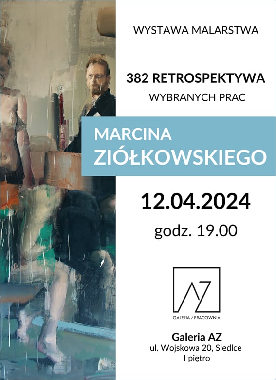 „382 - Retrospektywa wybranych prac Marcina Ziółkowskiego”